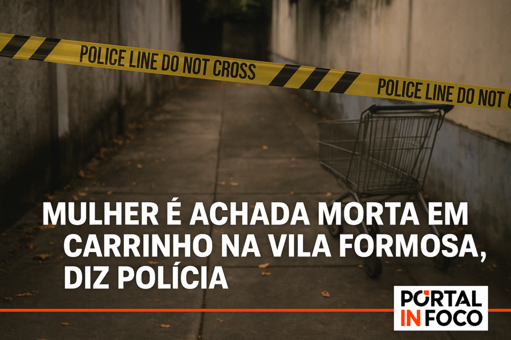 Mulher é achada morta em carrinho na Vila Formosa, diz polícia