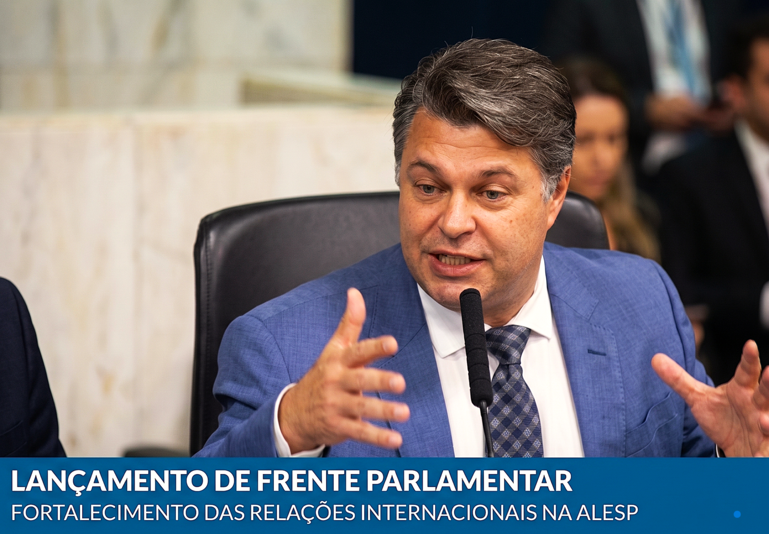 LANÇAMENTO DA FRENTE PARLAMENTAR DE FOMENTO DAS RELACÕES INTERNACIONAIS E COMÉRCIO EXTERIOR